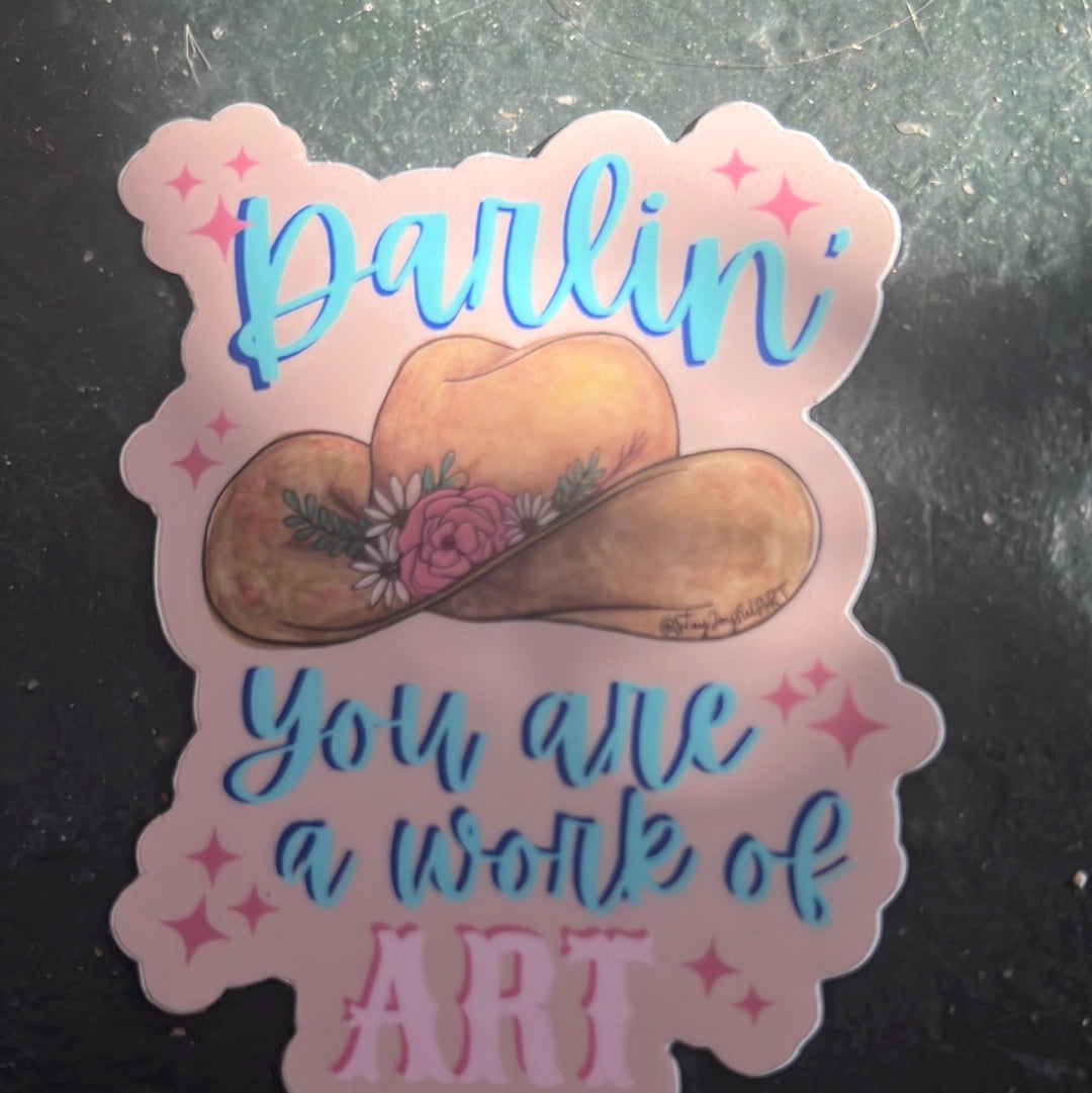 Stay Joyful Art " Darlin' you are a work of art" Sticker