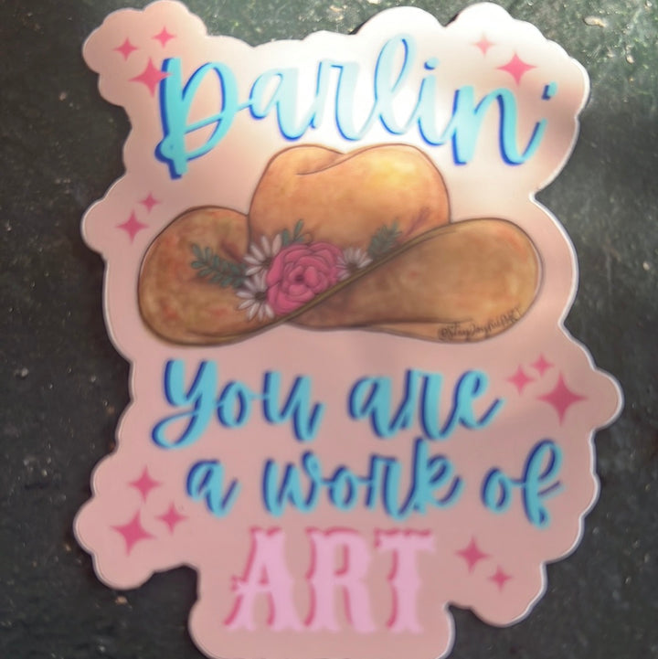 Stay Joyful Art " Darlin' you are a work of art" Sticker